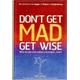 Don’t get mad, get wise - Mike George