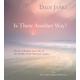 Is There Another Way? Including Meditation CD - Dadi Janki
